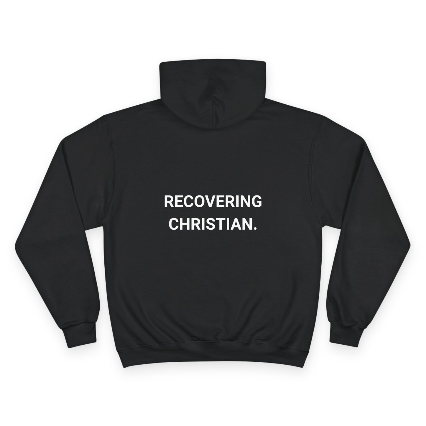 RECOVERING CHRISTIAN. | CHAMPION HOODIE