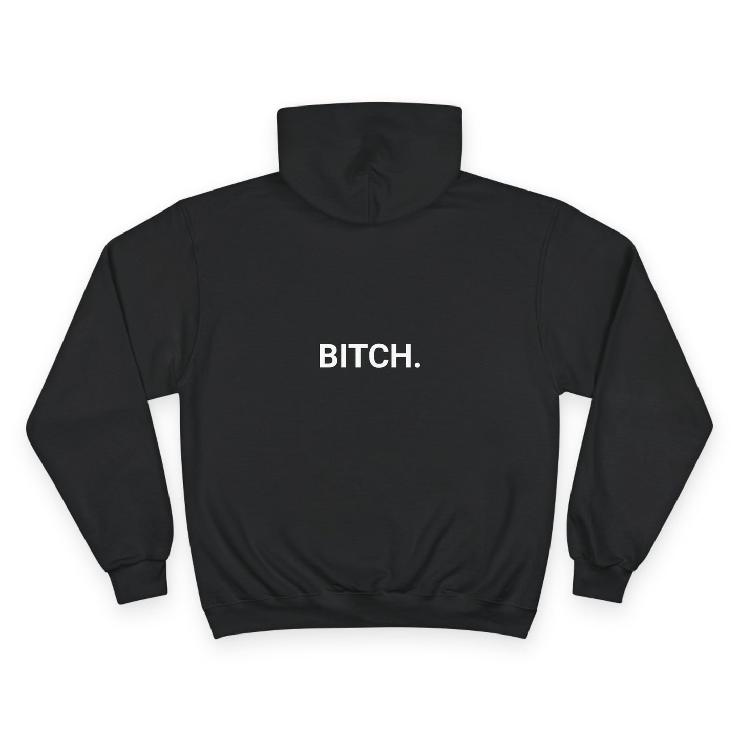 BITCH. | CHAMPION HOODIE - My Store