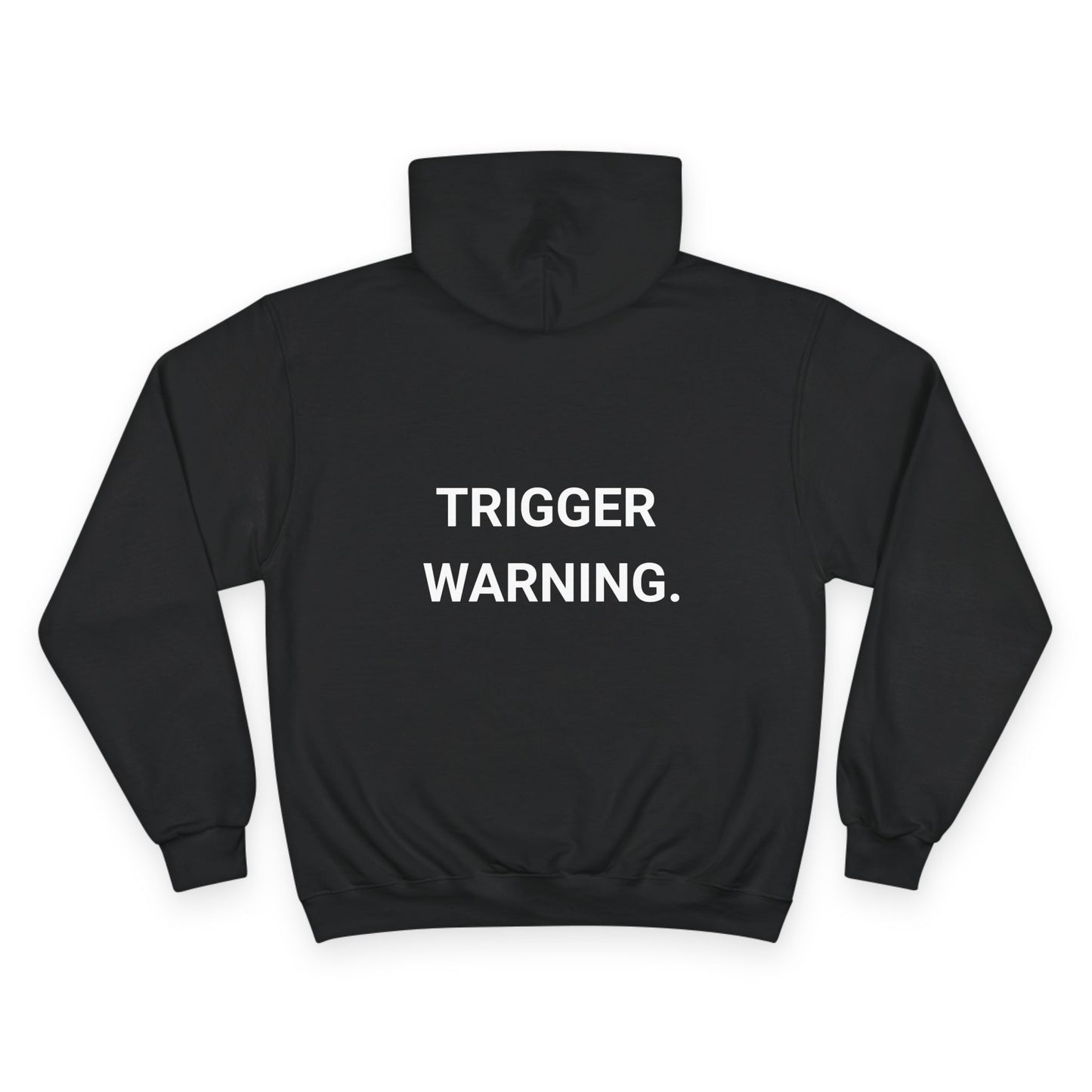 TRIGGER WARNING. | CHAMPION HOODIE