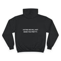 HATING ME WILL NOT MAKE YOU PRETTY. | CHAMPION HOODIE