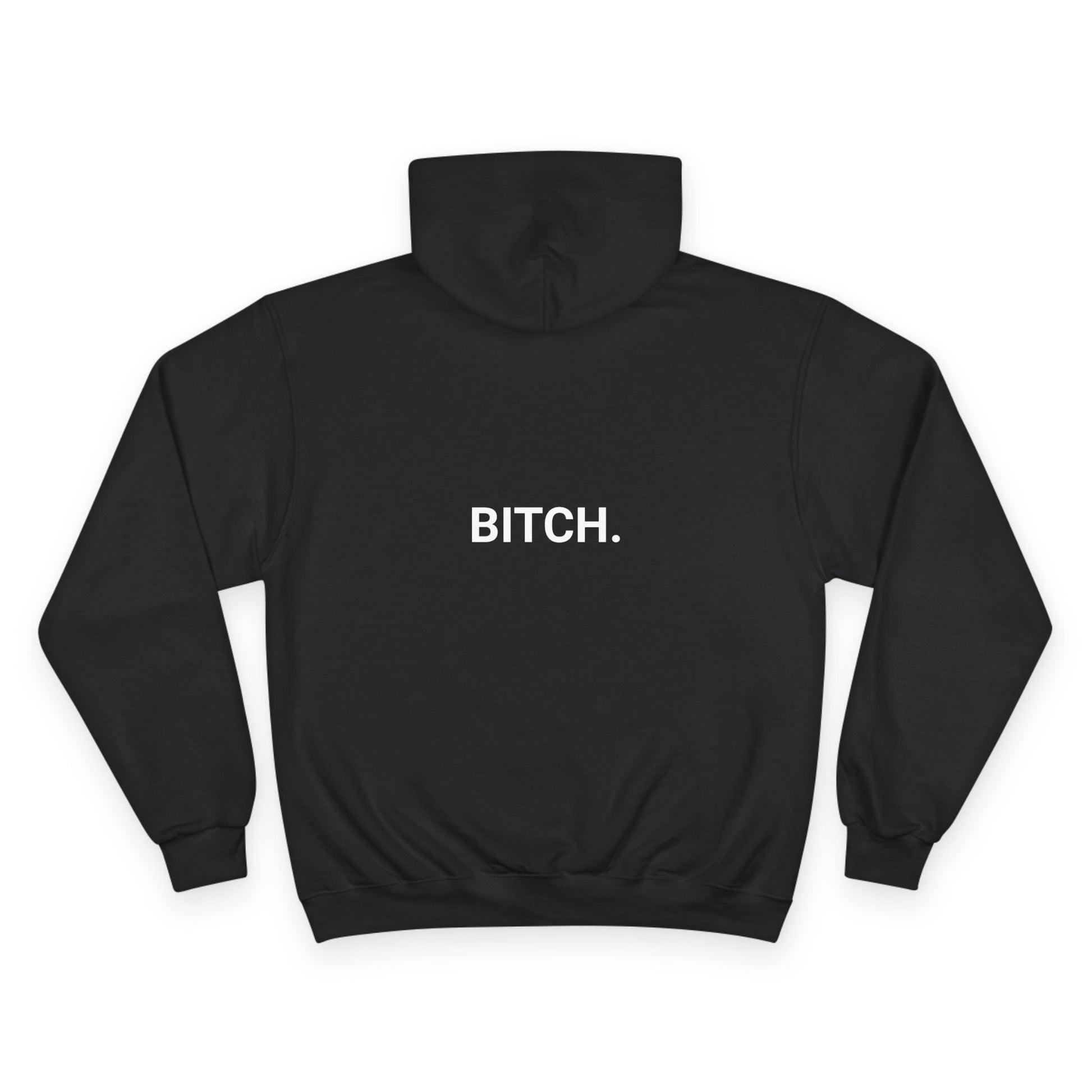 BITCH. | CHAMPION HOODIE - My Store