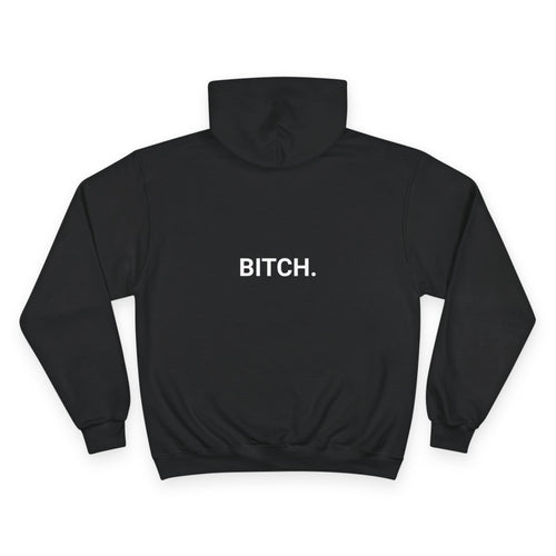 BITCH. | CHAMPION HOODIE - My Store