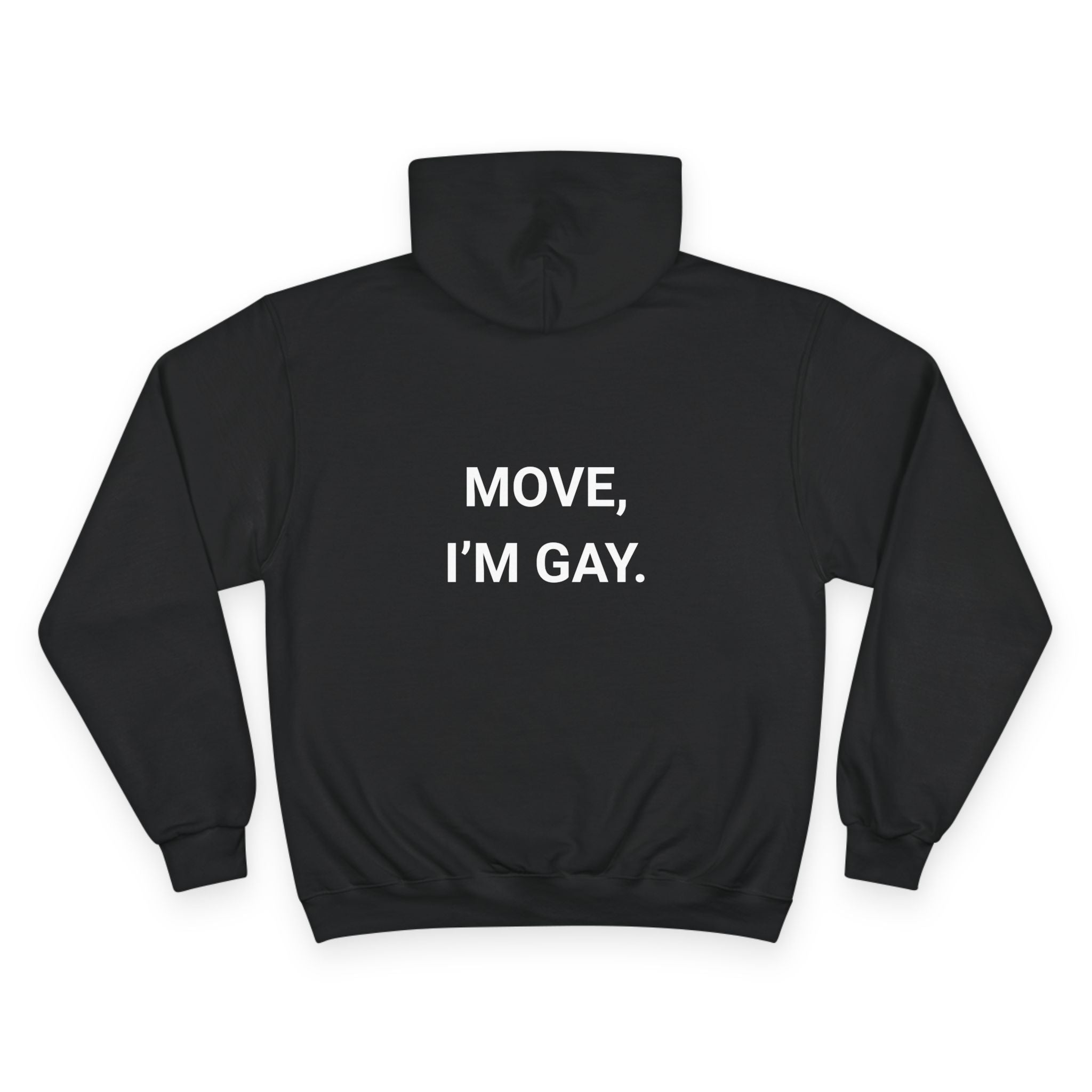 MOVE, I’M GAY. | CHAMPION HOODIE