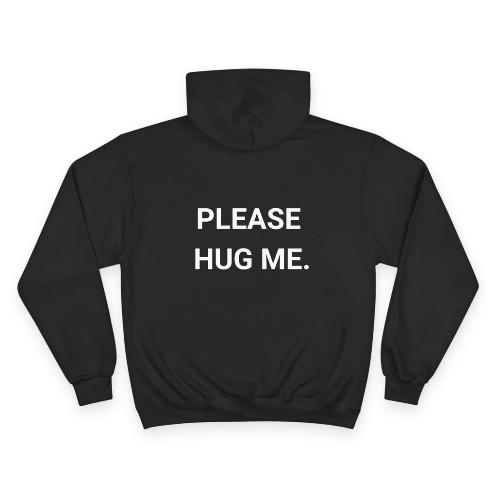 PLEASE HUG ME. | CHAMPION HOODIE