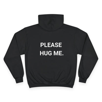 PLEASE HUG ME. | CHAMPION HOODIE
