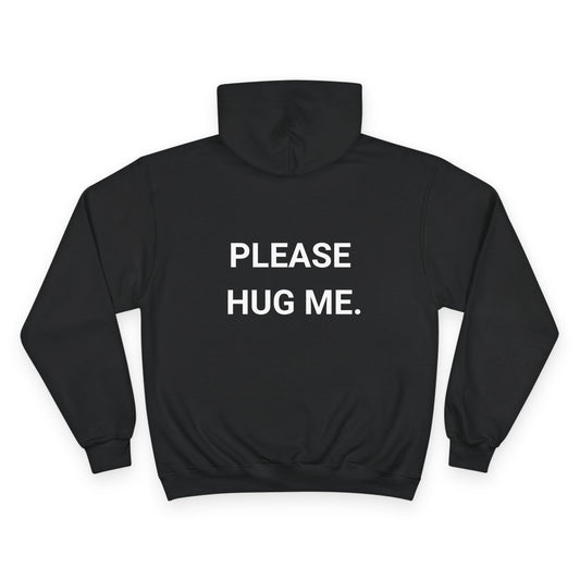 PLEASE HUG ME. | CHAMPION HOODIE