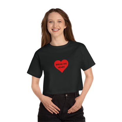 BREAK HIS HEART. | CROPPED T-SHIRT